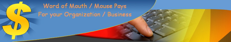Word of Mouth / Mouse Pays
For your Organization / Business
